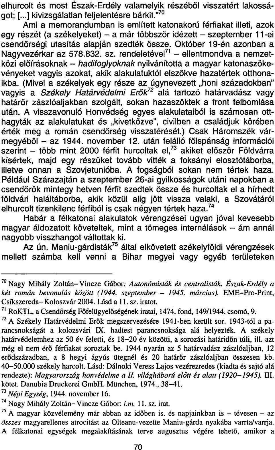 Október 19-én azonban a Nagyvezérkar az 578.832. sz.