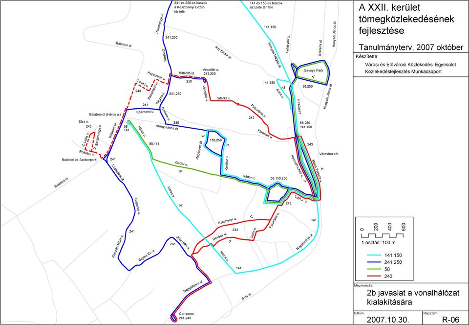 Tordai út Ady Endre út, Péterhergyi út és -es buszok a Kosztolányi Dezsõ tér felé Széchenyi u. 6-os út,15, Ostor u. Pannónia u. Tóth J. u. Panoráma u. Anna u. Leányka u.