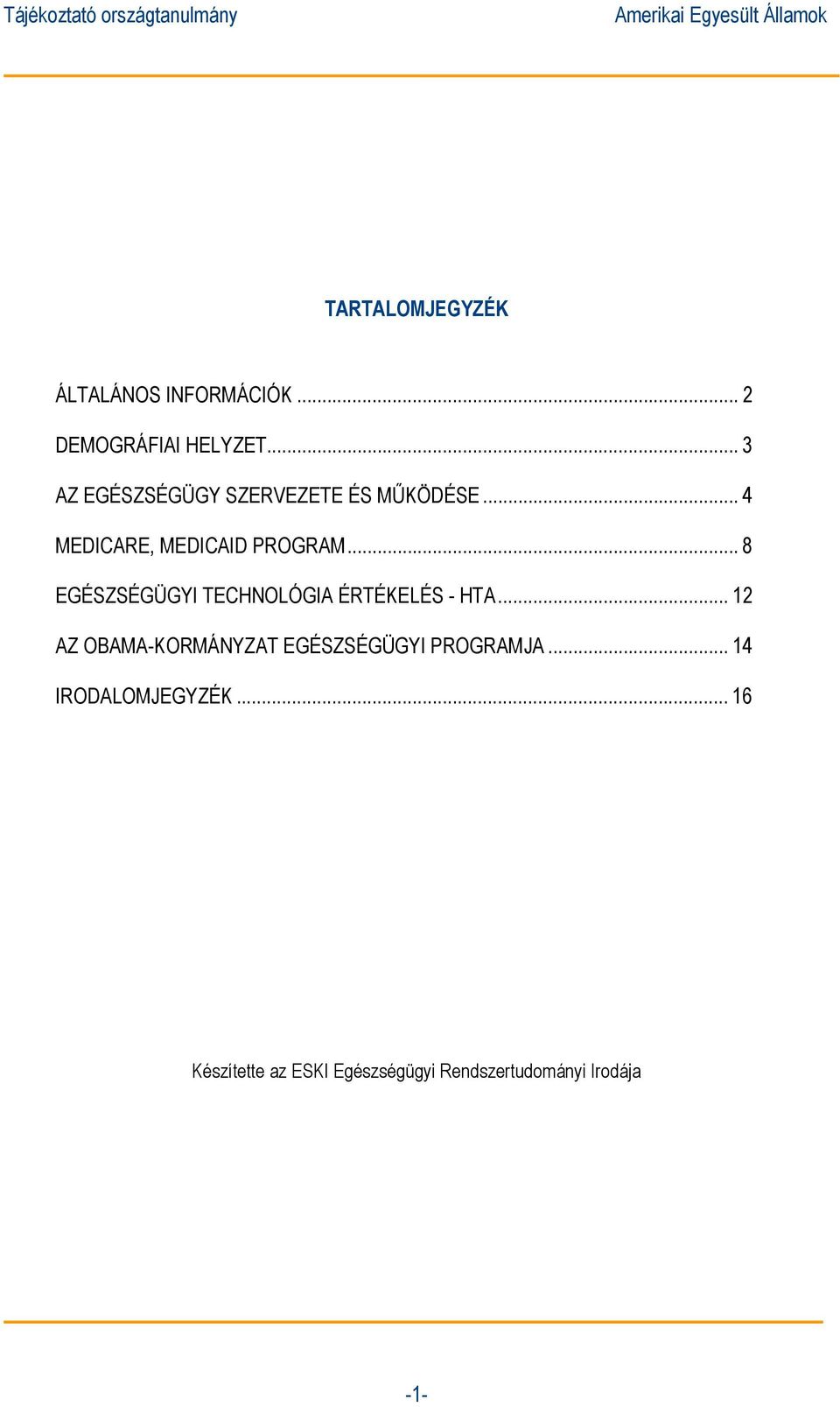 .. 8 EGÉSZSÉGÜGYI TECHNOLÓGIA ÉRTÉKELÉS - HTA.