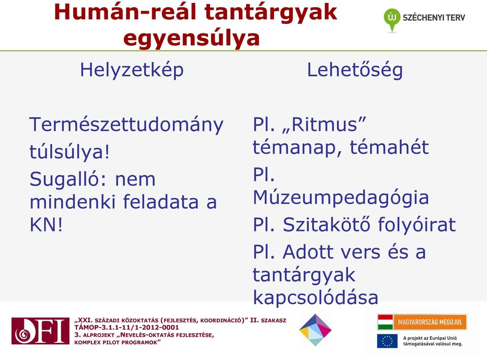 Sugalló: nem mindenki feladata a KN! Pl.