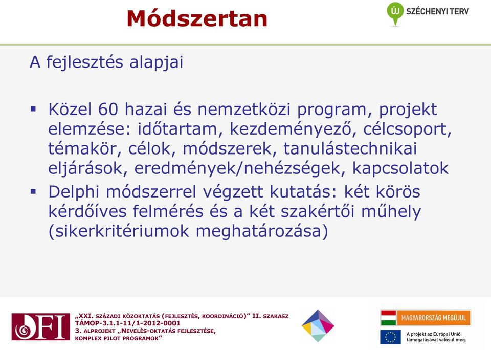 tanulástechnikai eljárások, eredmények/nehézségek, kapcsolatok Delphi módszerrel