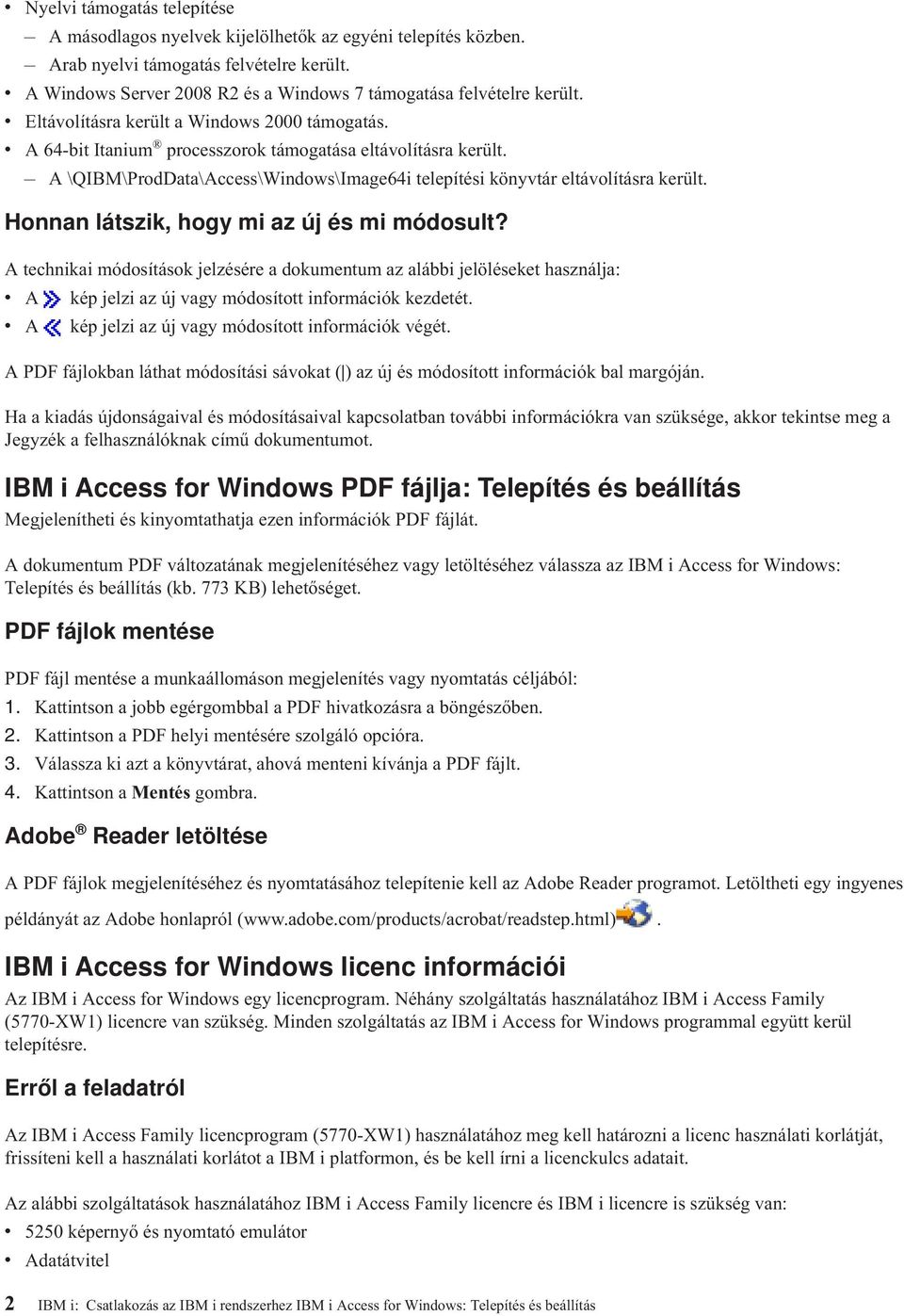 A \QIBM\ProdData\Access\Windows\Image64i telepítési könyvtár eltávolításra került. Honnan látszik, hogy mi az új és mi módosult?