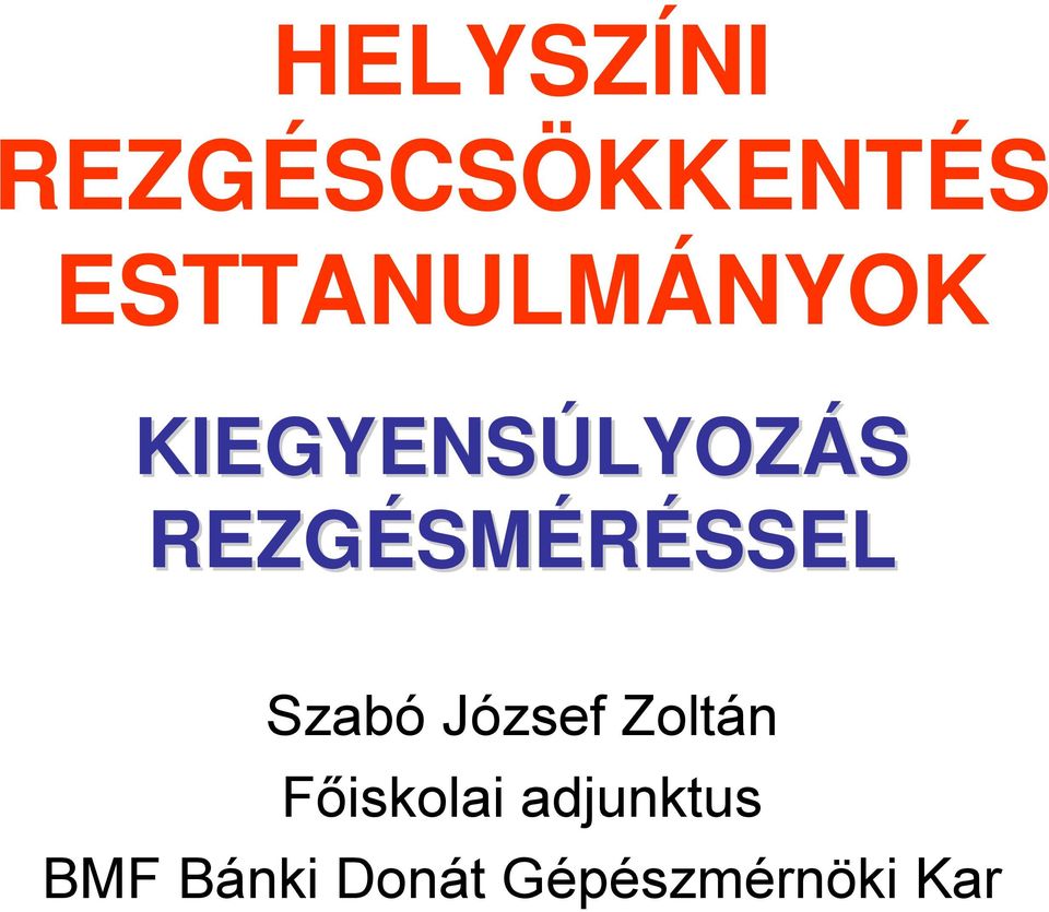 REZGÉSM SMÉRÉSSELSSEL Szabó József