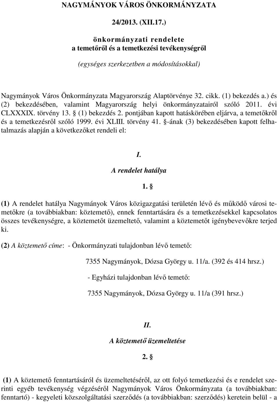 ) és (2) bekezdésében, valamint Magyarország helyi önkormányzatairól szóló 2011. évi CLXXXIX. törvény 13. (1) bekezdés 2.