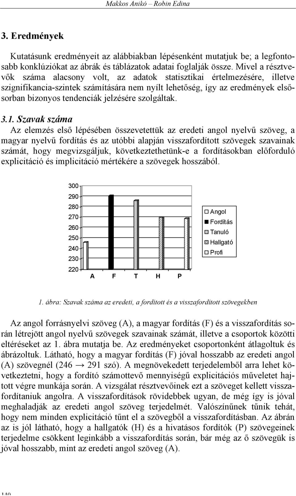 jelzésére szolgáltak. 3.1.