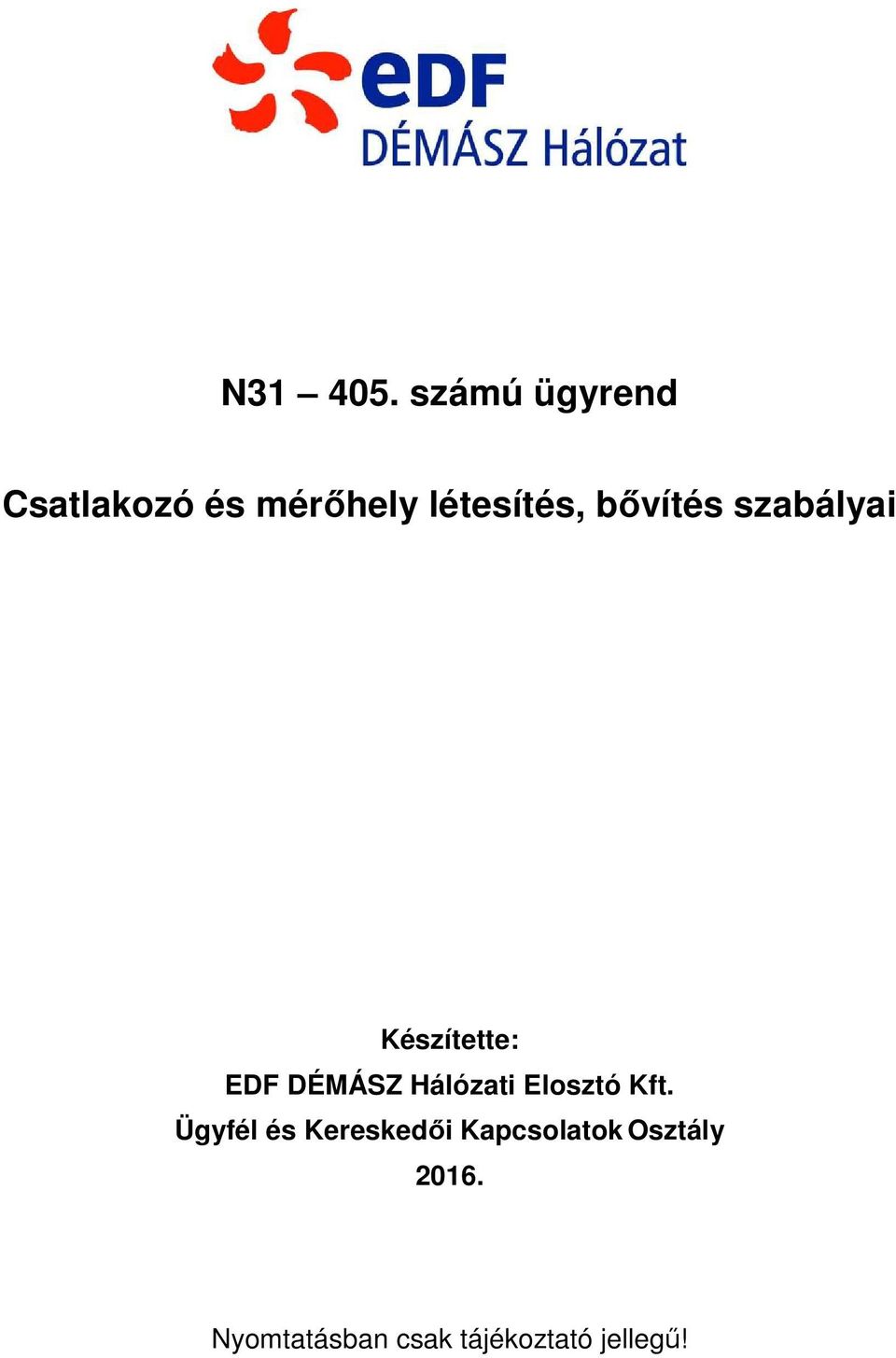 bővítés szabályai Készítette: EDF DÉMÁSZ Hálózati