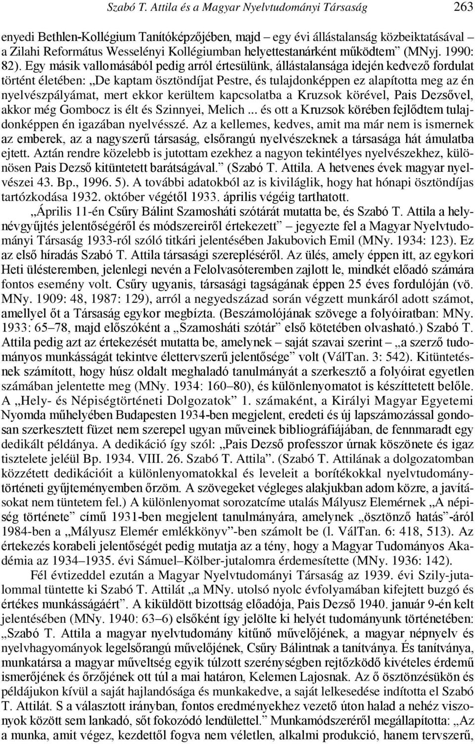 mőködtem (MNyj. 1990: 82).