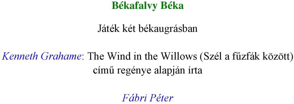 Wind in the Willows (Szél a fűzfák