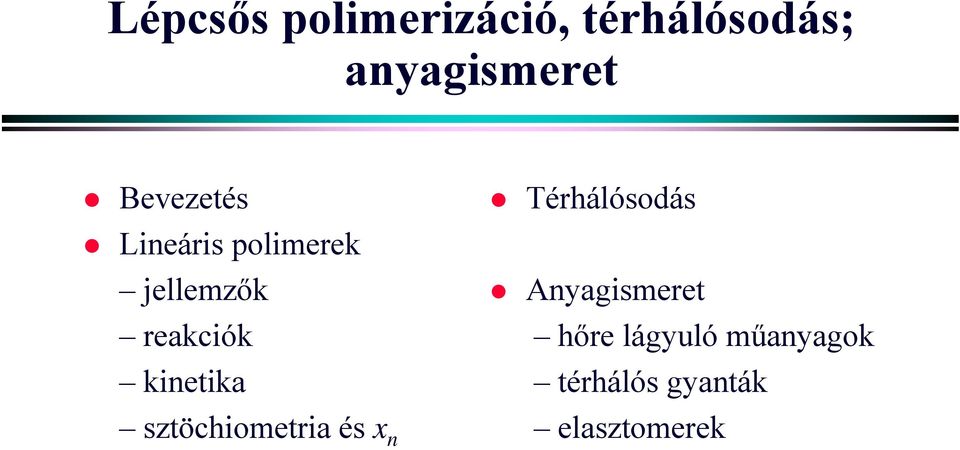 kinetika sztöchiometria és x n Térhálósodás