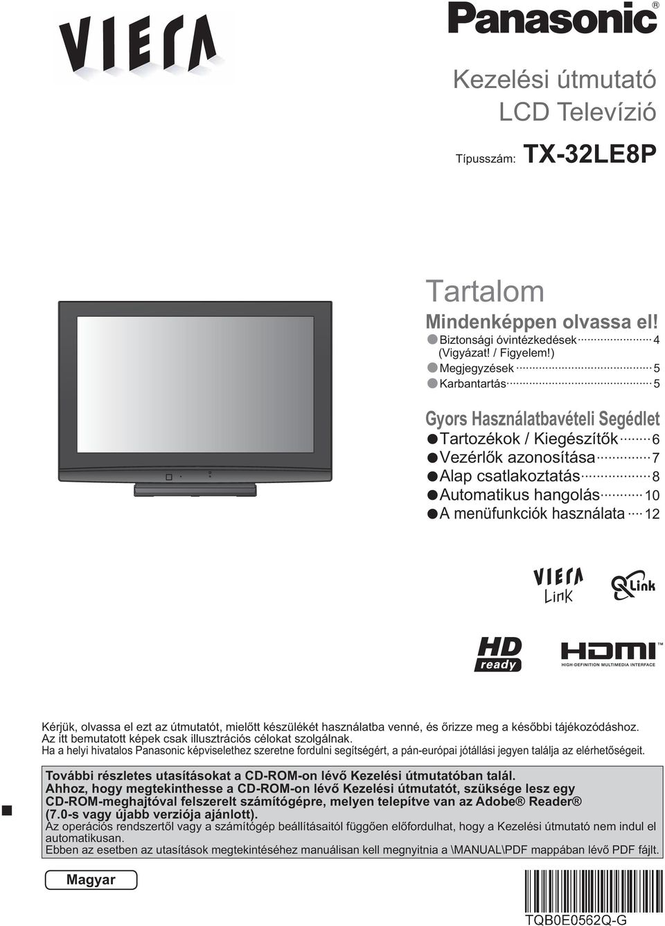 olvassa el ezt az útmutatót, miel tt készülékét használatba venné, és rizze meg a kés bbi tájékozódáshoz. Az itt bemutatott képek csak illusztrációs célokat szolgálnak.