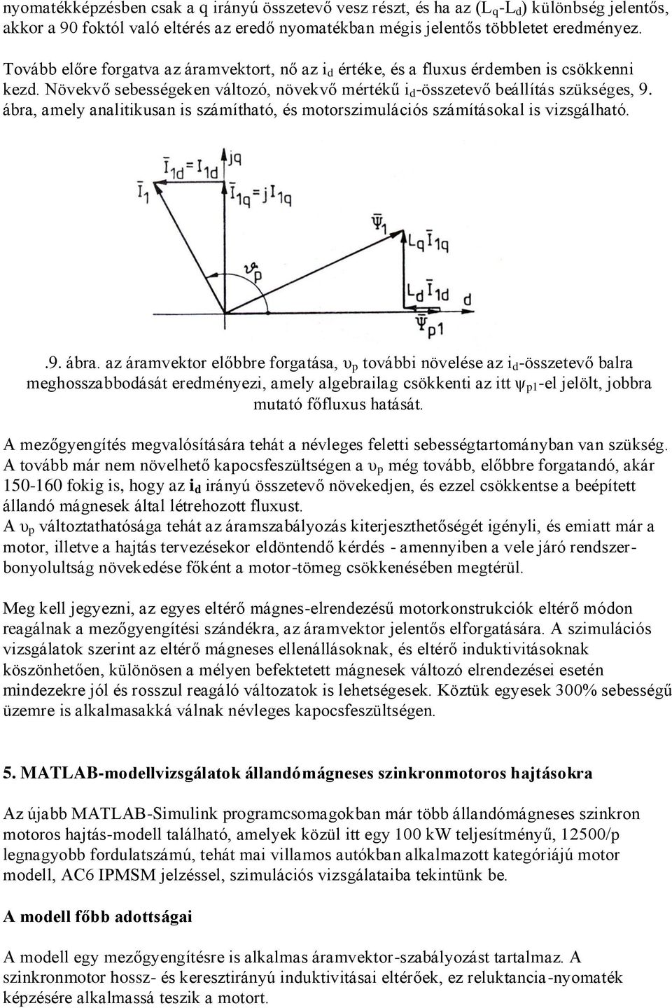 ábra, amely analitikusan is számítható, és motorszimulációs számításokal is vizsgálható..9. ábra.