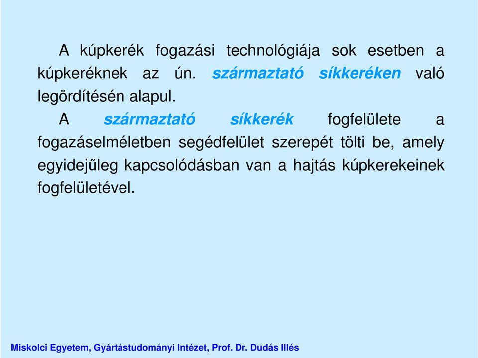 A származtató síkkerék fogfelülete a fogazáselméletben segédfelület