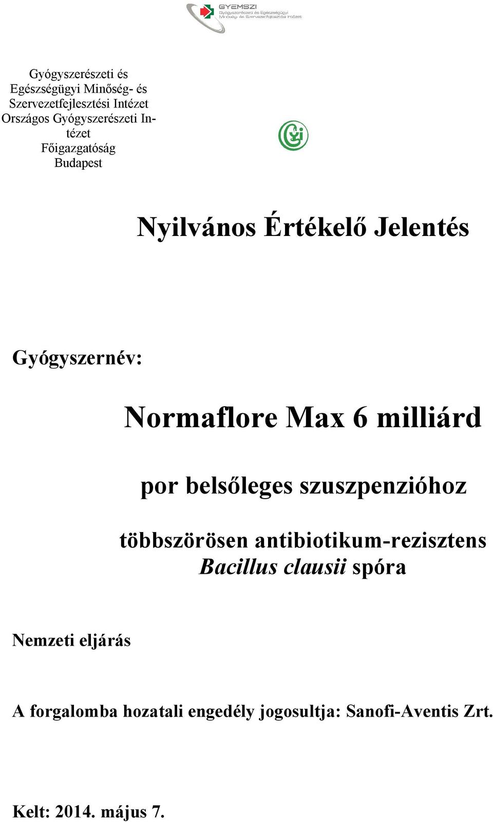 antibiotikum-rezisztens Bacillus clausii spóra Nemzeti eljárás A