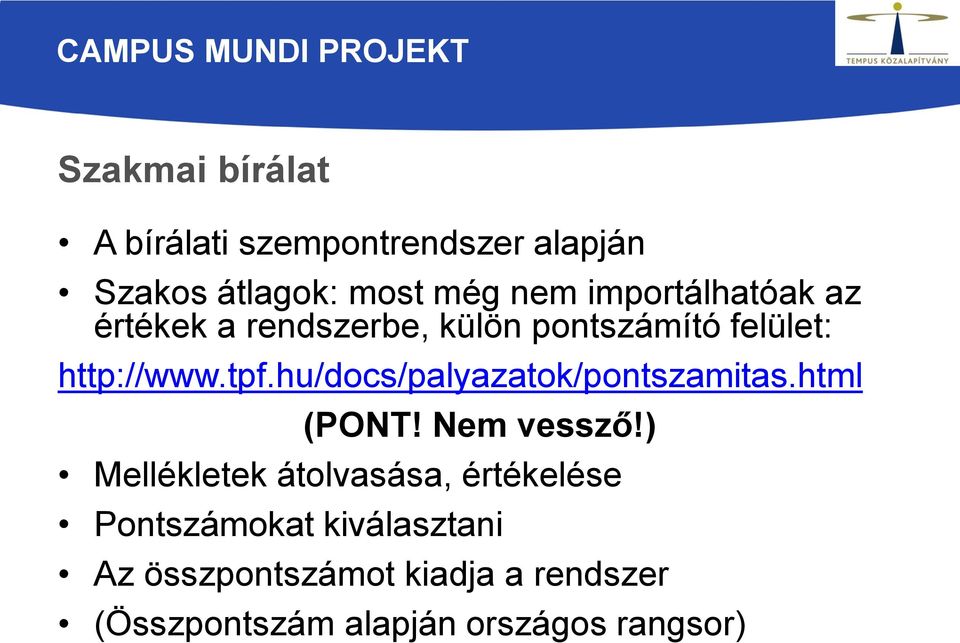 hu/docs/palyazatok/pontszamitas.html (PONT! Nem vessző!