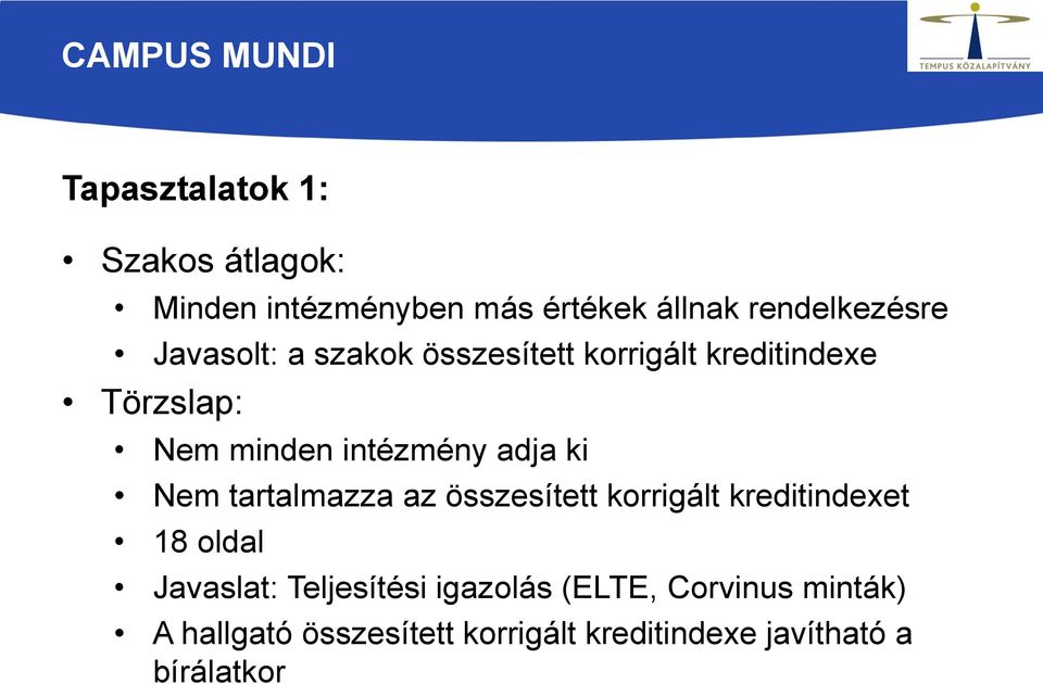 intézmény adja ki Nem tartalmazza az összesített korrigált kreditindexet 18 oldal Javaslat: