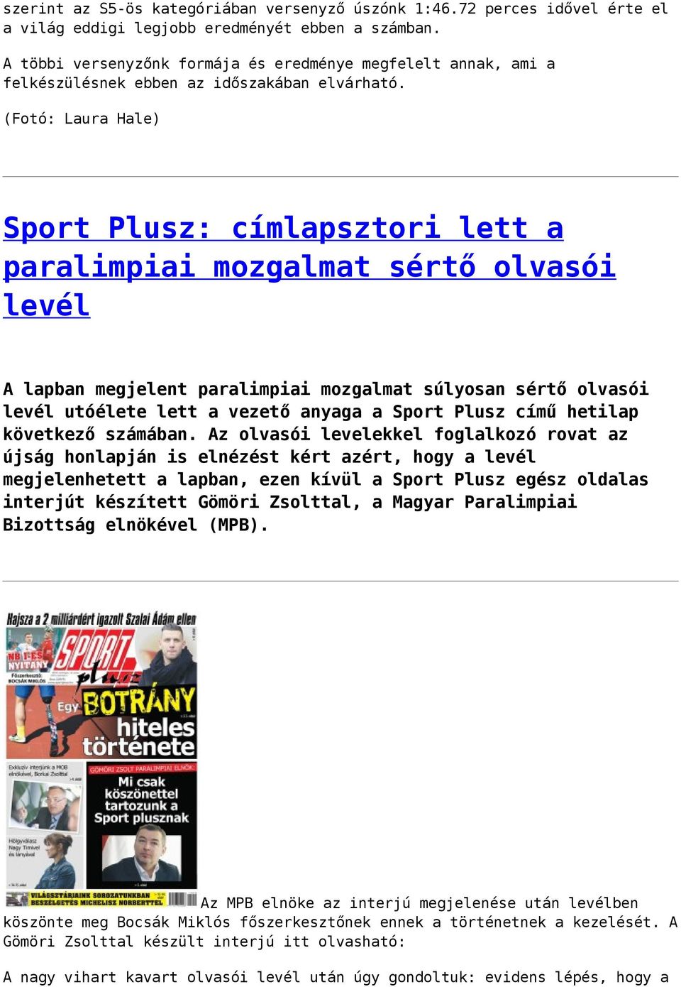 (Fotó: Laura Hale) Sport Plusz: címlapsztori lett a paralimpiai mozgalmat sértő olvasói levél A lapban megjelent paralimpiai mozgalmat súlyosan sértő olvasói levél utóélete lett a vezető anyaga a