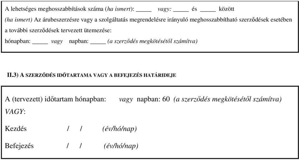 napban: (a szerződés megkötésétől számítva) II.