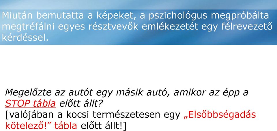 Megelőzte az autót egy másik autó, amikor az épp a STOP tábla előtt