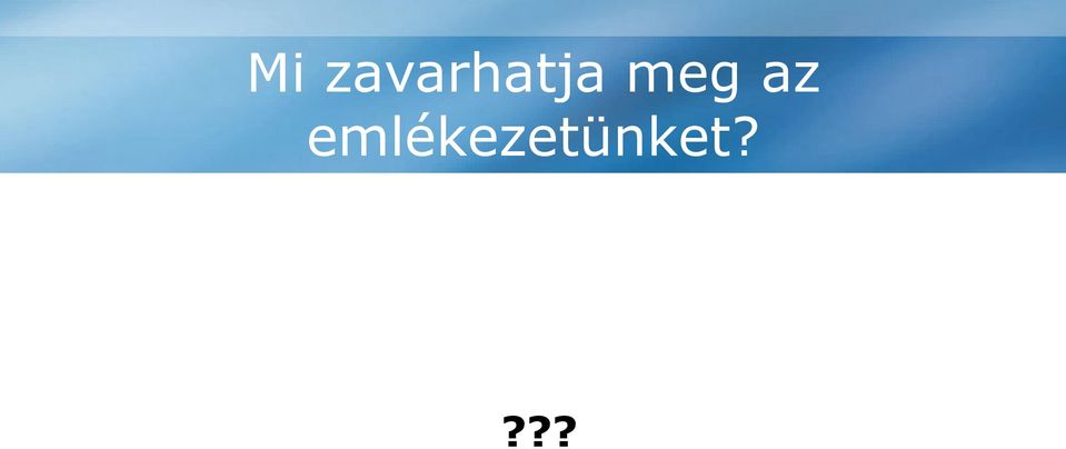 szól a rádió, mások is vannak a helységben, vakító fény) Stressz &