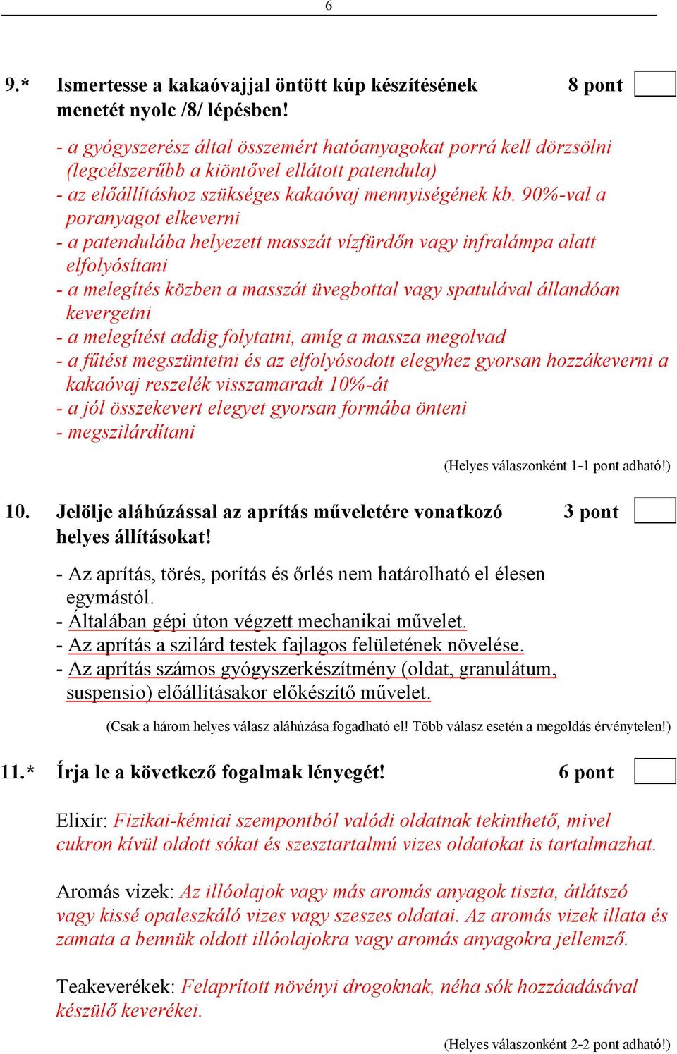 90%-val a poranyagot elkeverni - a patendulába helyezett masszát vízfürdın vagy infralámpa alatt elfolyósítani - a melegítés közben a masszát üvegbottal vagy spatulával állandóan kevergetni - a