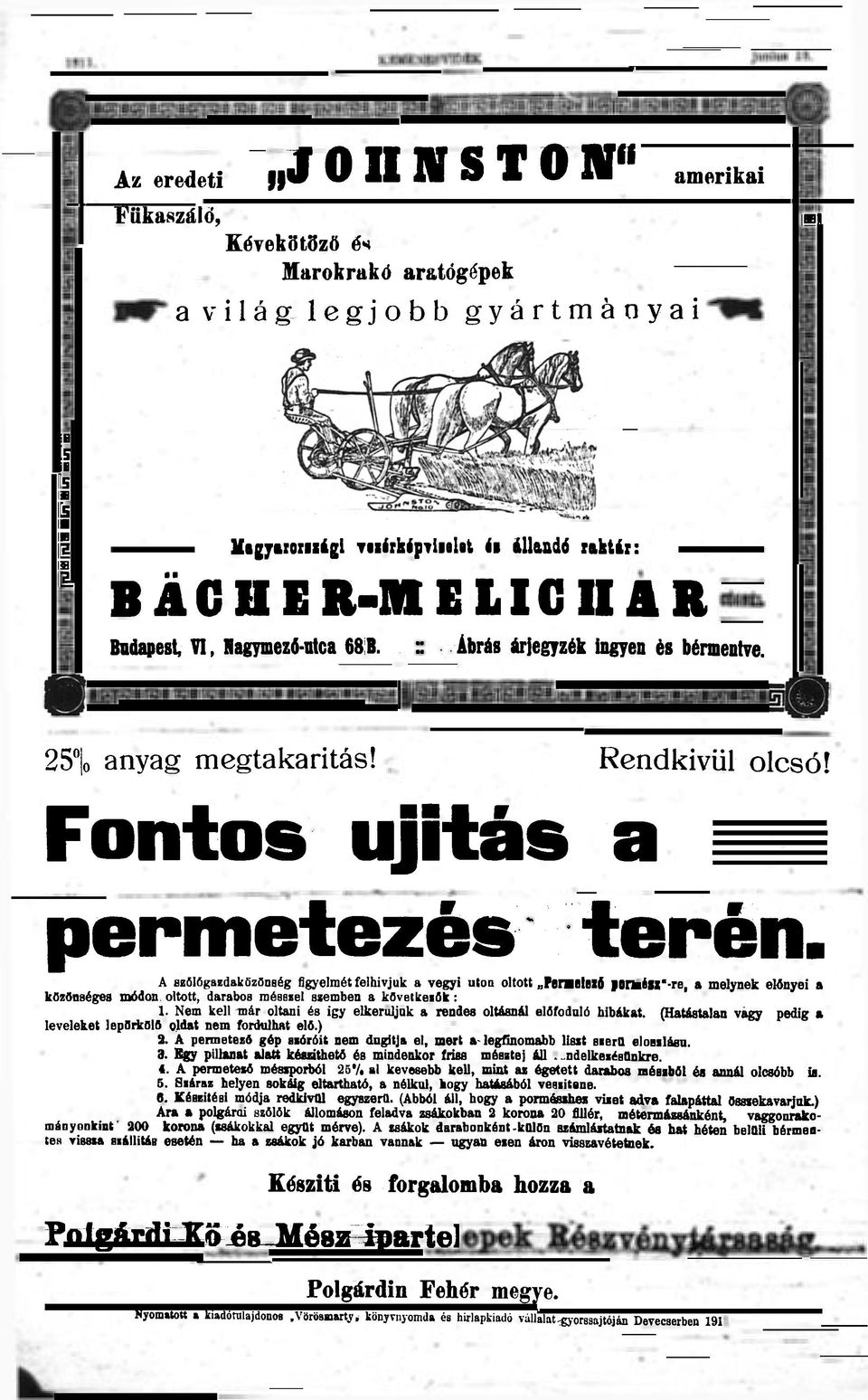 A szölőgazdaküzönség figyelmét felhívjuk a vegyi utón oltott Permetező ponuész."-re, a melynek előnyei a közönséges módon oltott, darabos mésszel szemben a következők: \.