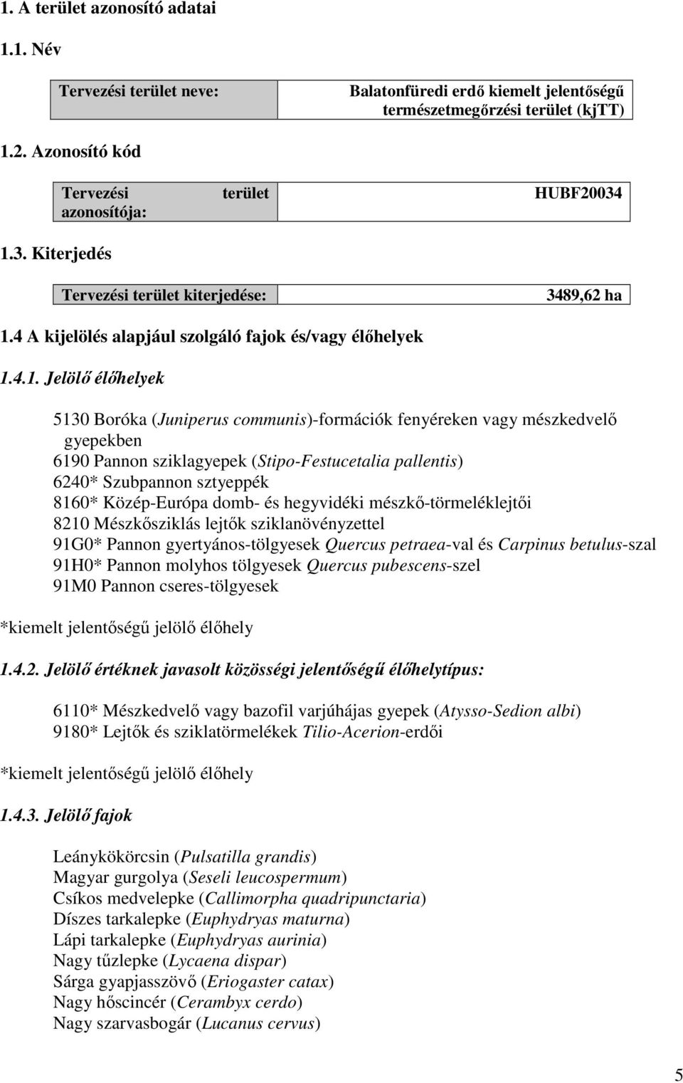 4 A kijelölés alapjául szolgáló fajok és/vagy élőhelyek 1.