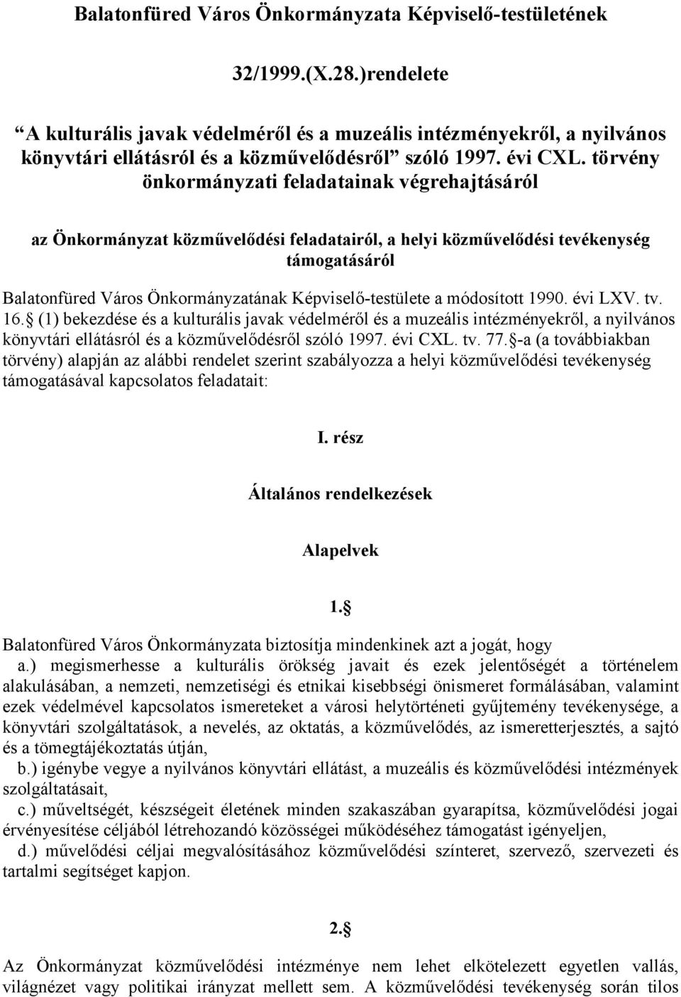 törvény önkormányzati feladatainak végrehajtásáról az Önkormányzat közművelődési feladatairól, a helyi közművelődési tevékenység támogatásáról Balatonfüred Város Önkormányzatának Képviselő-testülete