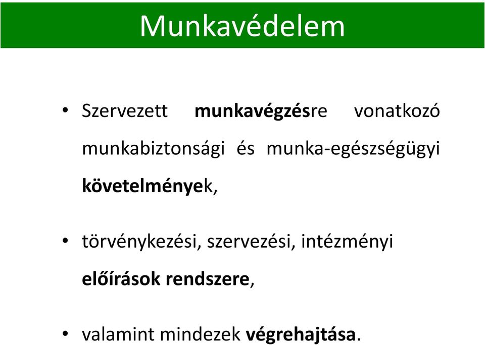 követelmények, törvénykezési, szervezési,