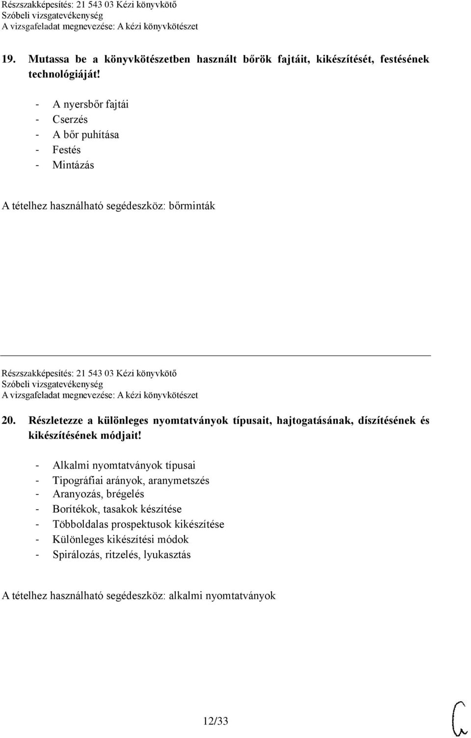 Részletezze a különleges nyomtatványok típusait, hajtogatásának, díszítésének és kikészítésének módjait!