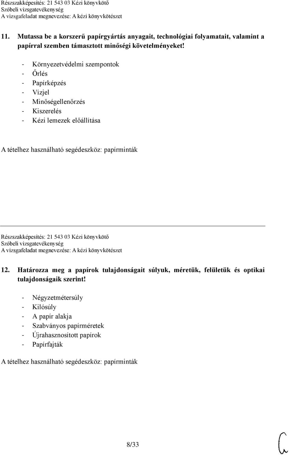 segédeszköz: papírminták Részszakképesítés: 21 543 03 Kézi könyvkötő 12.