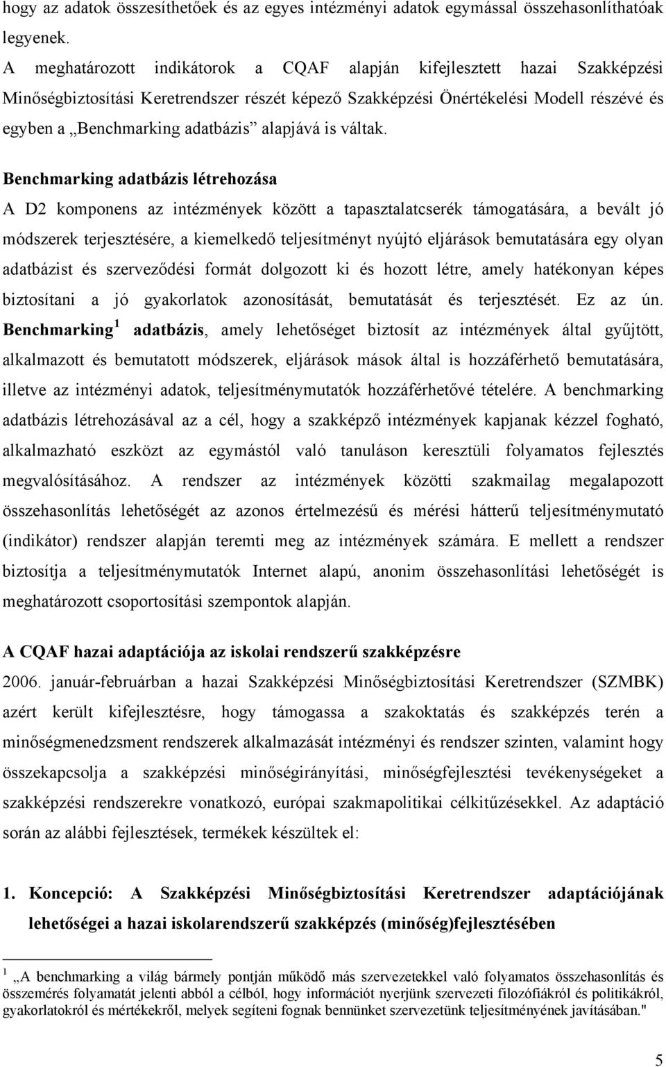 alapjává is váltak.