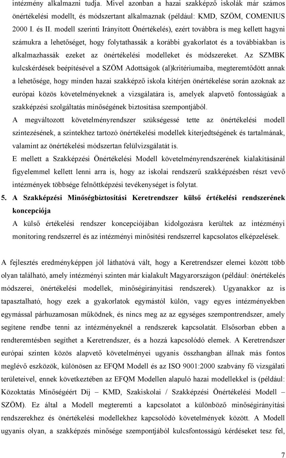 önértékelési modelleket és módszereket.