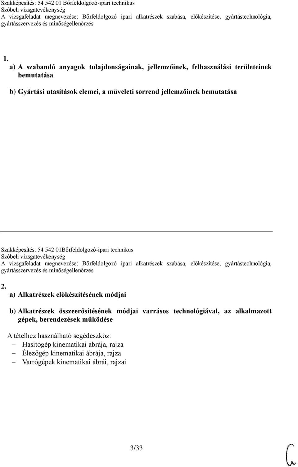 a) Alkatrészek előkészítésének módjai b) Alkatrészek összeerősítésének módjai varrásos technológiával, az alkalmazott