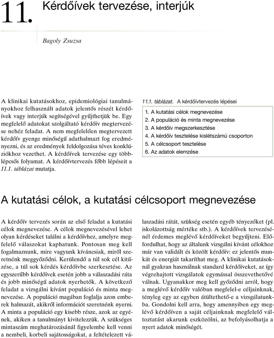 A nem megfeleloíen megtervezett keârdoíõâv gyenge minoíseâ guí adathalmazt fog eredmeânyezni, eâs az eredmeânyek feldolgozaâsa teâves konkluâzioâkhoz vezethet.