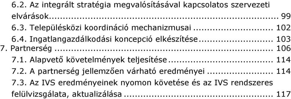 Partnerség... 106 7.1. Alapvető követelmények teljesítése... 114 7.2.