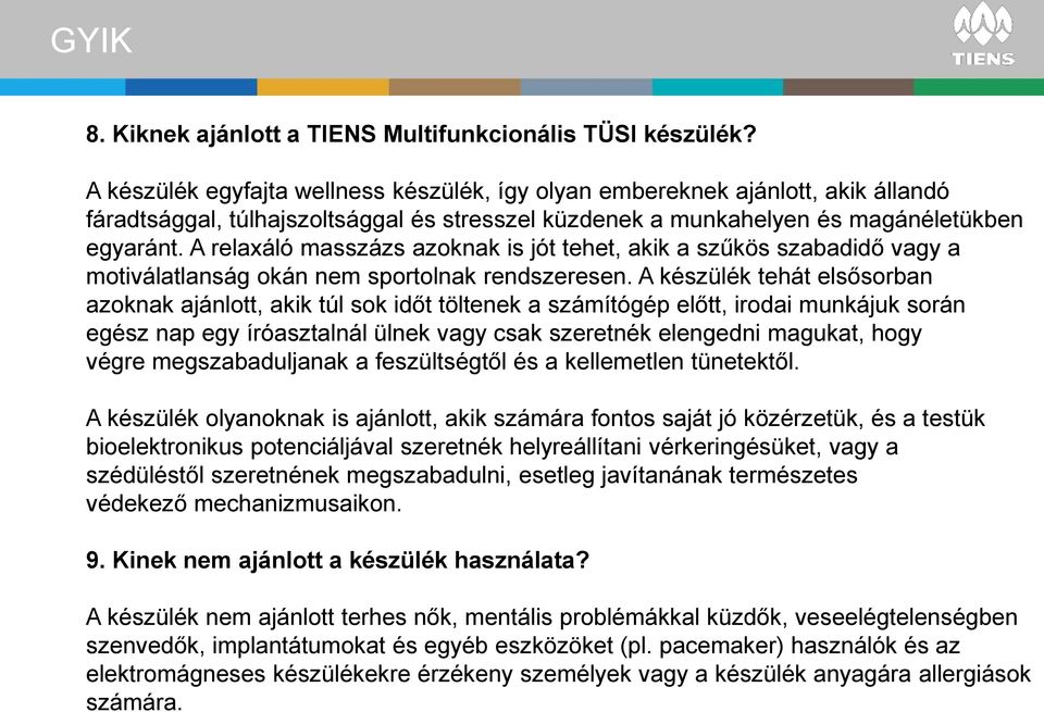 A relaxáló masszázs azoknak is jót tehet, akik a szűkös szabadidő vagy a motiválatlanság okán nem sportolnak rendszeresen.