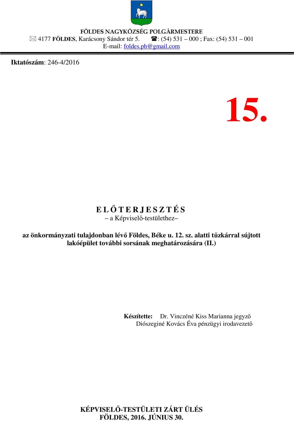 E LŐTERJESZTÉS a Képviselő-testülethez az önkormányzati tulajdonban lévő Földes, Béke u. 12. sz.