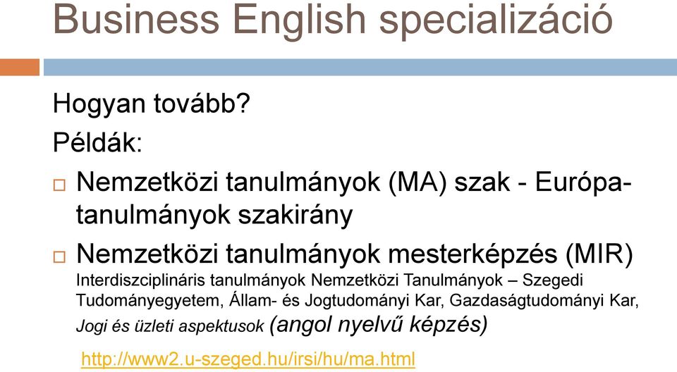 tanulmányok mesterképzés (MIR) Interdiszciplináris tanulmányok Nemzetközi Tanulmányok