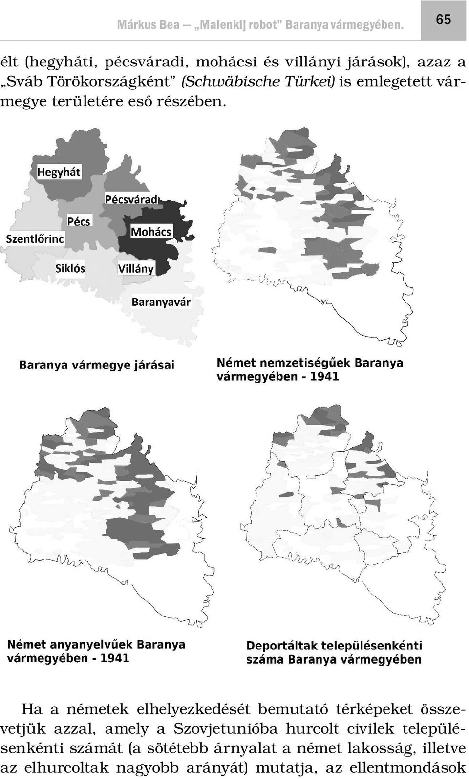 is emlegetett vármegye területére eső részében.