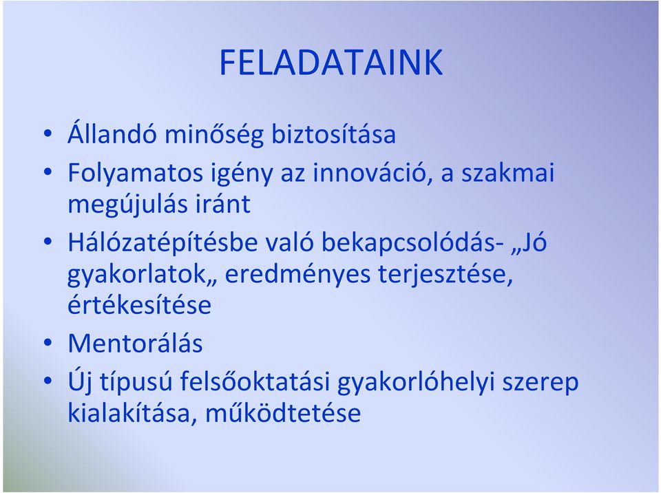 bekapcsolódás- Jó gyakorlatok eredményes terjesztése,