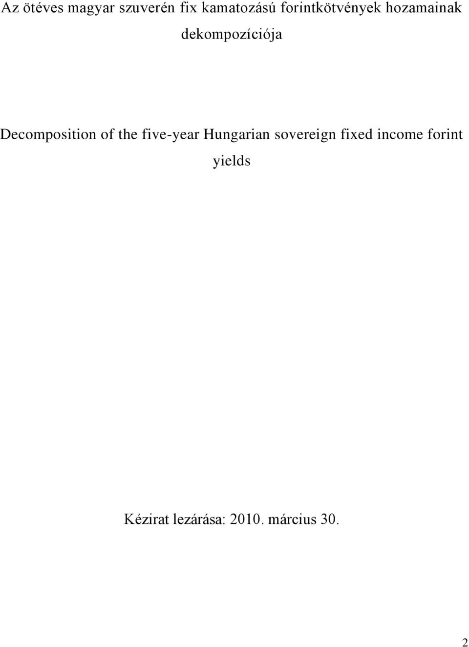 Decomposition of the five-year Hungarian