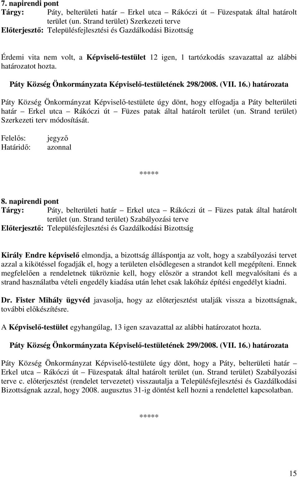 Páty Község Önkormányzata Képviselı-testületének 298/2008. (VII. 16.