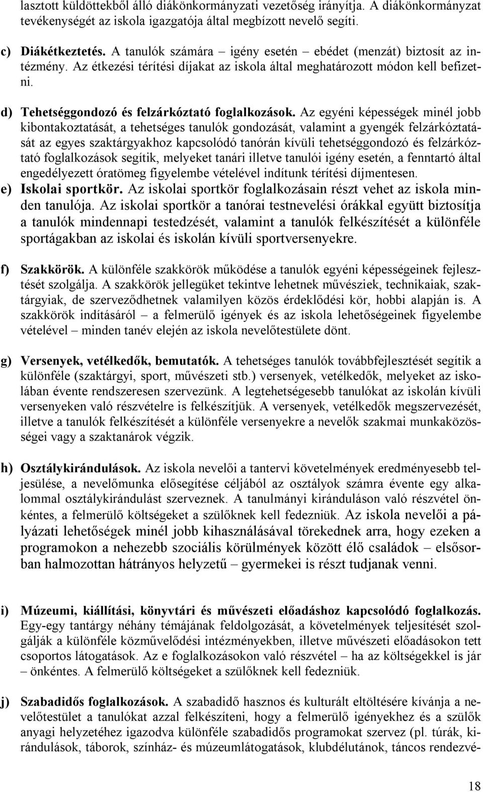 d) Tehetséggondozó és felzárkóztató foglalkozások.
