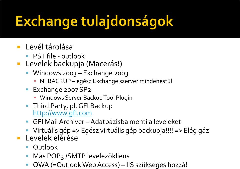 Backup Tool Plugin Third Party, pl. GFI Backup http://www.gfi.