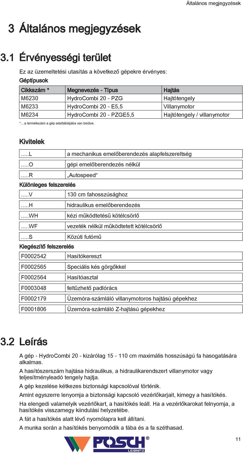 Villanymotor M6234 HydroCombi 20 - PZGE5,5 Hajtótengely / villanymotor *...a termékszám a gép adattáblájába van beütve. Kivitelek...L...O.