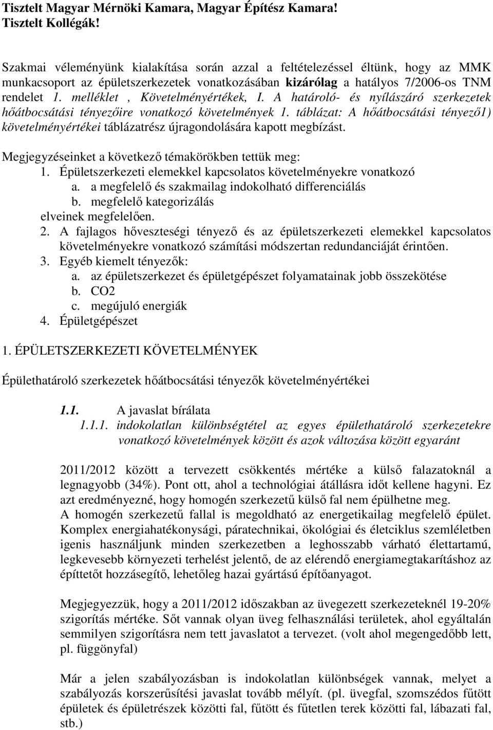 melléklet, Követelményértékek, I. A határoló- és nyílászáró szerkezetek hőátbocsátási tényezőire vonatkozó követelmények 1.