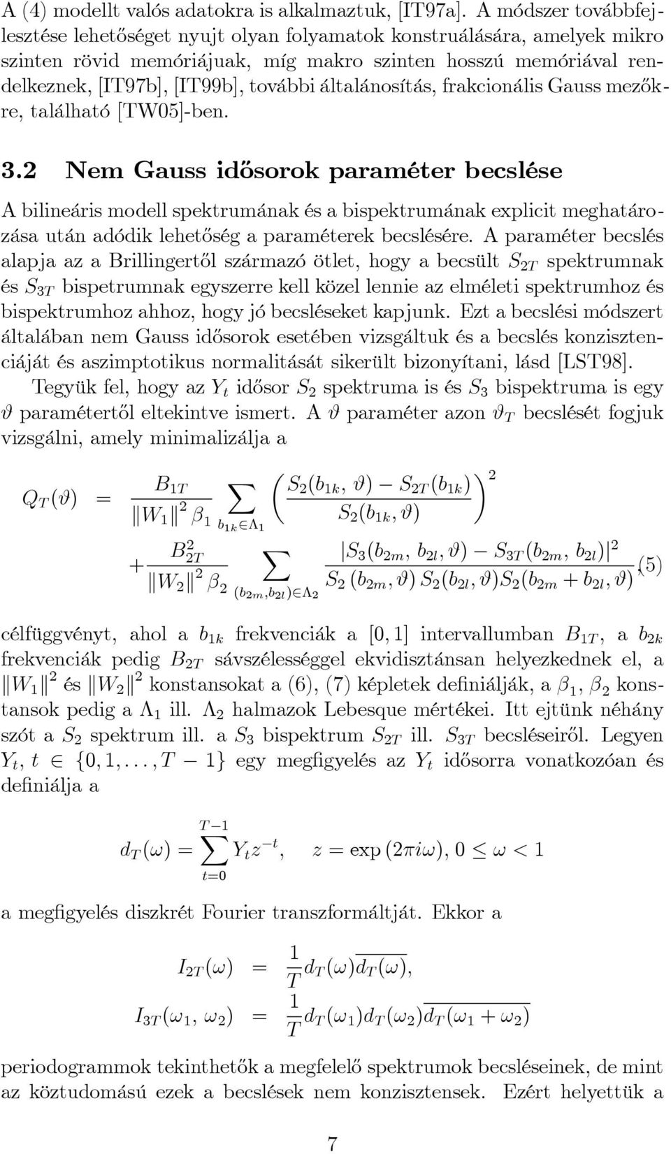 általánosítás, frakcionális Gauss mez½okre, található [TW05]-ben. 3.