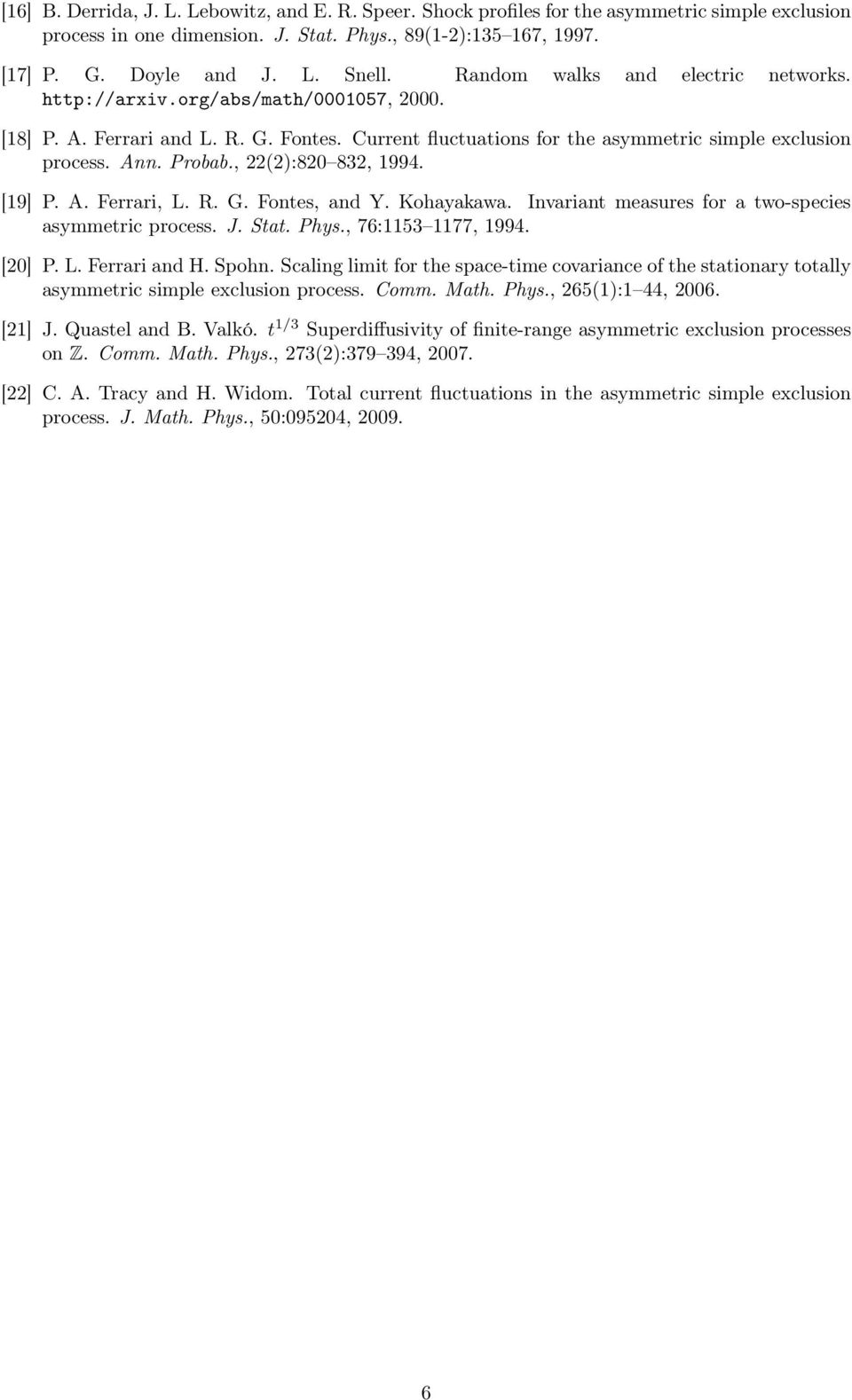 , 22(2):820 832, 1994. [19] P. A. Ferrari, L. R. G. Fontes, and Y. Kohayakawa. Invariant measures for a two-species asymmetric process. J. Stat. Phys., 76:1153 1177, 1994. [20] P. L. Ferrari and H.