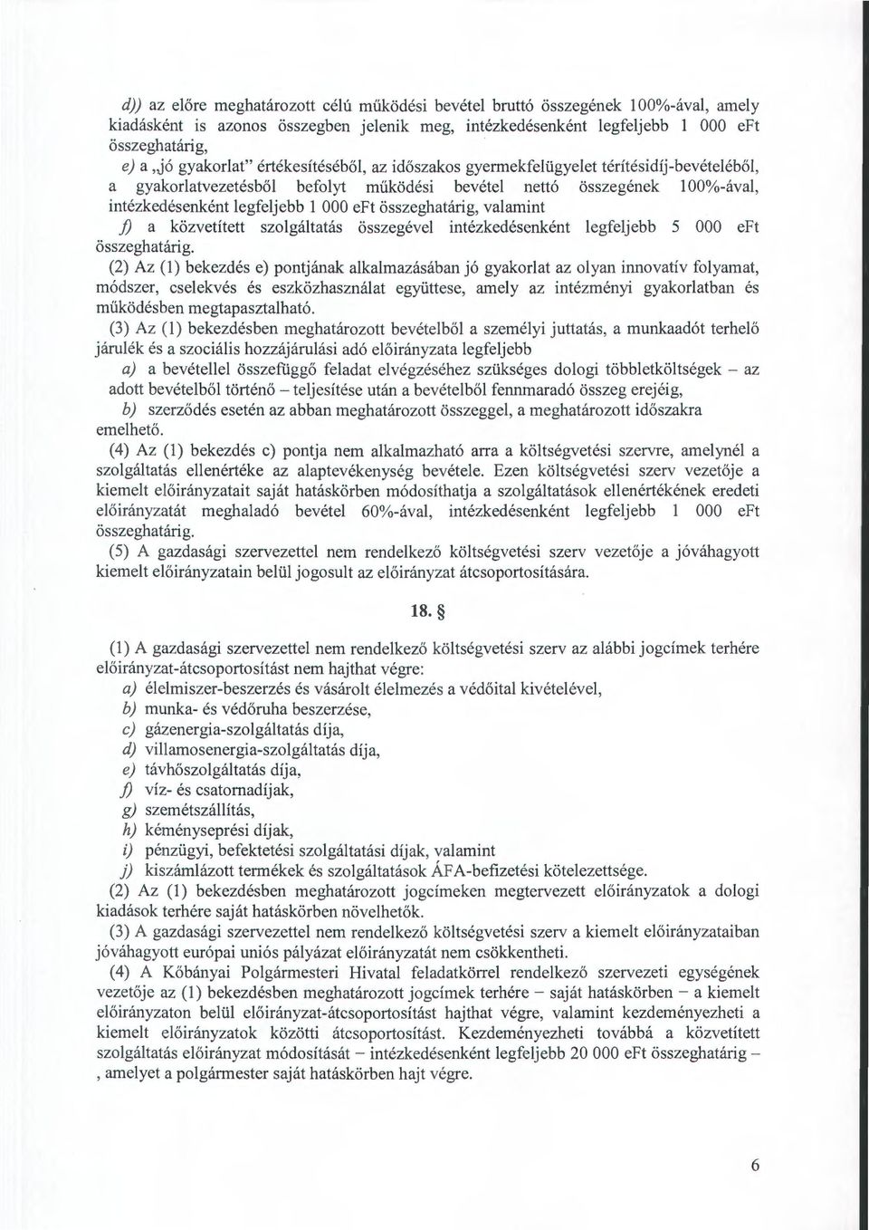 valamint j) a közvetített szlgáltatás összegével intézkedésenként legfeljebb 5 OOO eft összeghatári g.