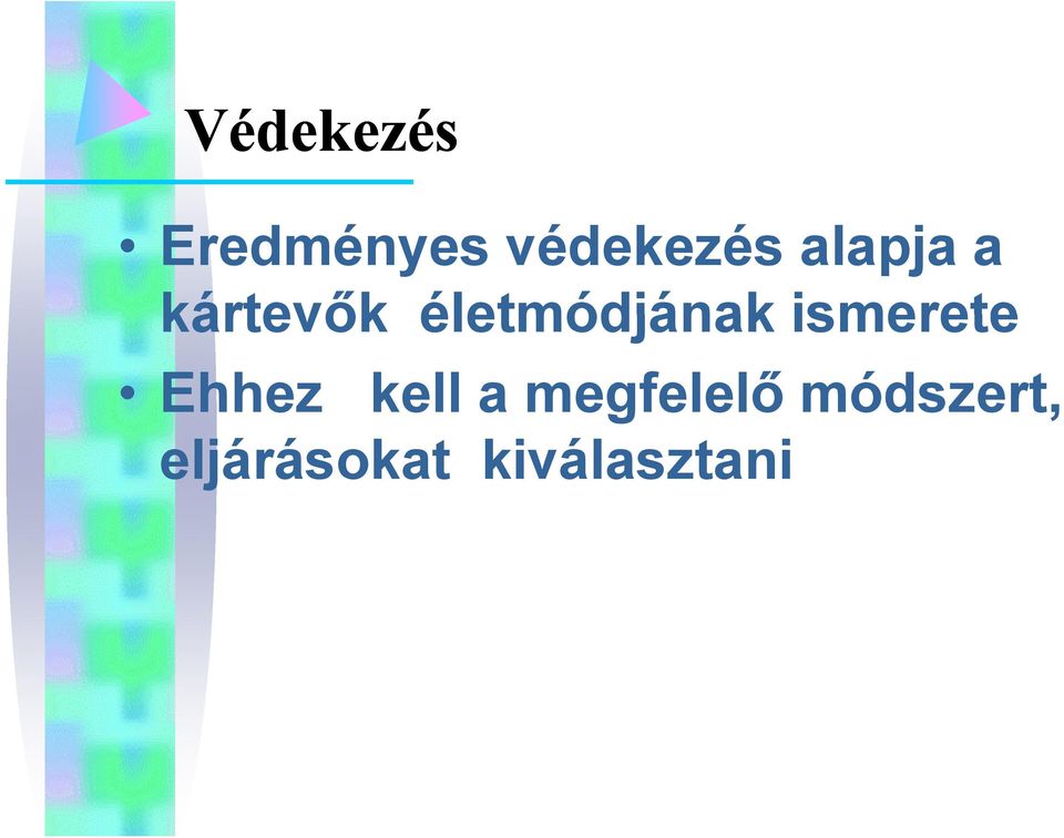 ismerete Ehhez kell a megfelelő